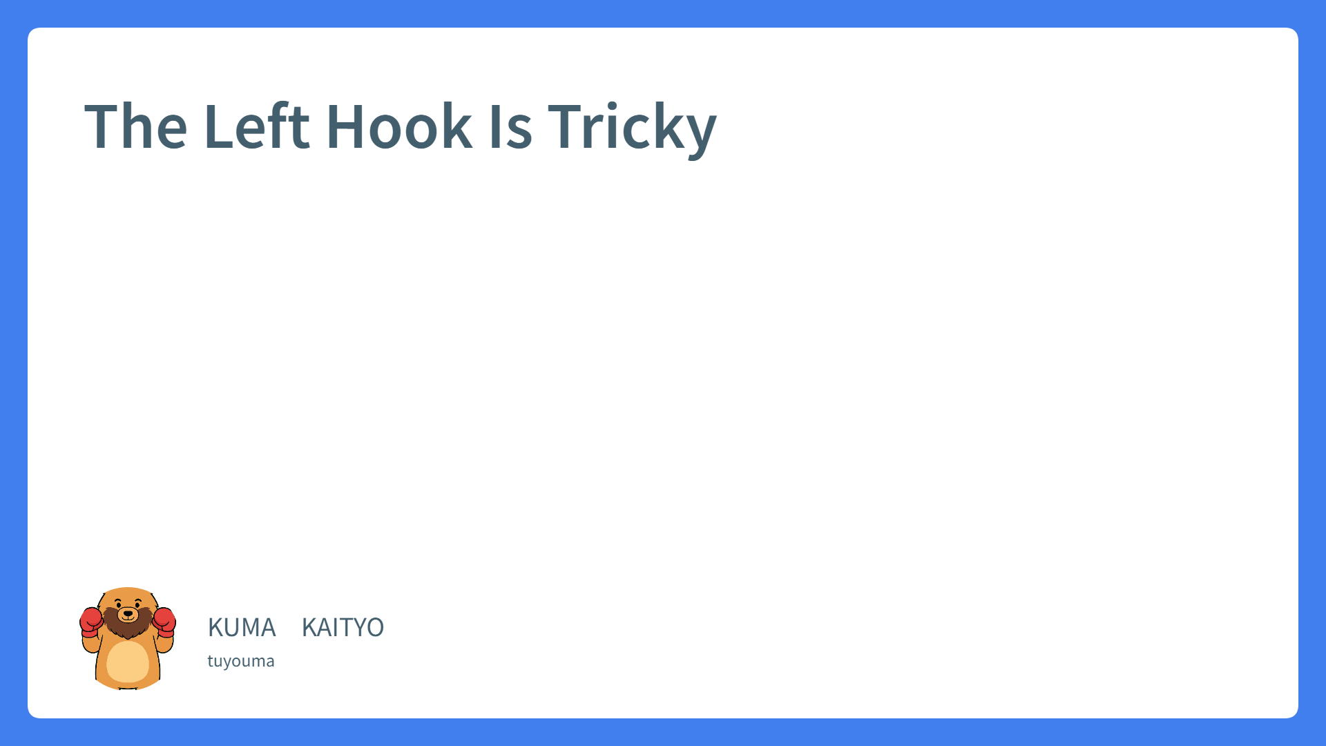 The Left Hook Is Tricky